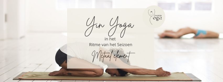 Workshop Yin Yoga in het Ritme van het Seizoen – Metaal element