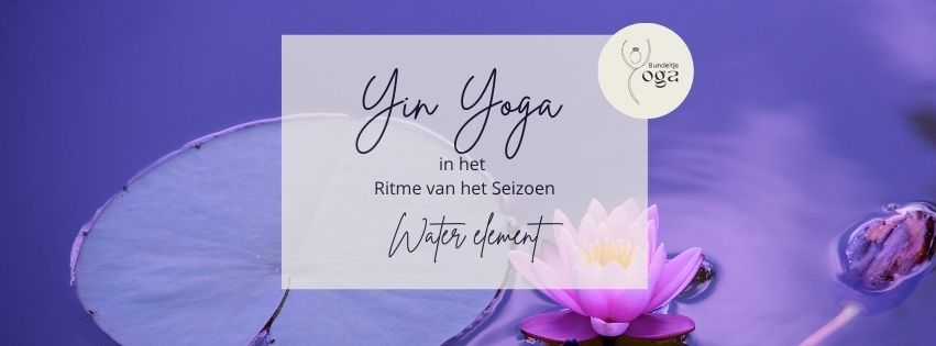 Workshop Yin Yoga in het Ritme van het Seizoen – Water element