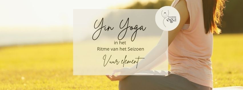 Workshop Yin Yoga in het Ritme van het Seizoen – Vuur element